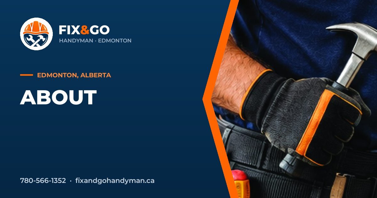 About in Edmonton by Fix & Go Handyman