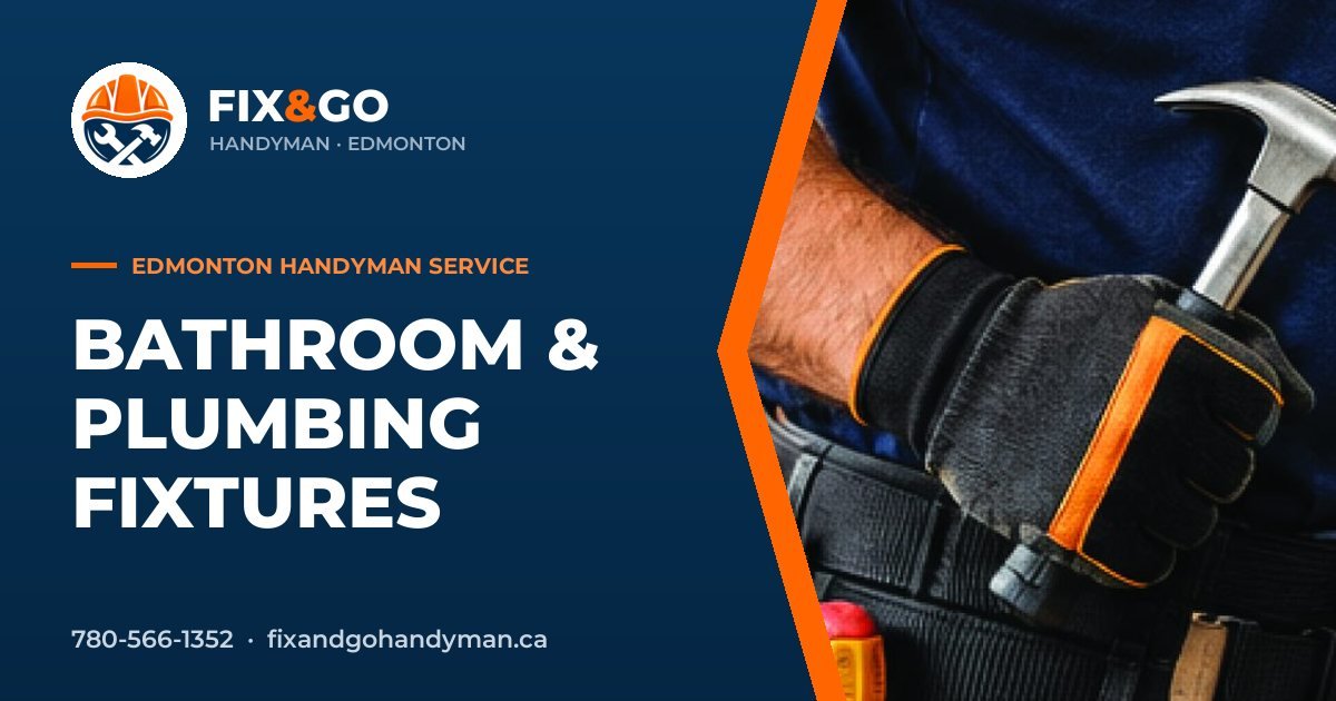 Bathroom & Plumbing Fixtures in Edmonton by Fix & Go Handyman