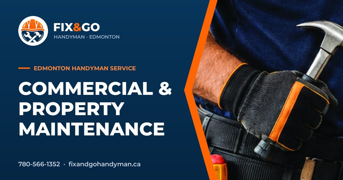 Commercial & Property Maintenance in Edmonton by Fix & Go Handyman