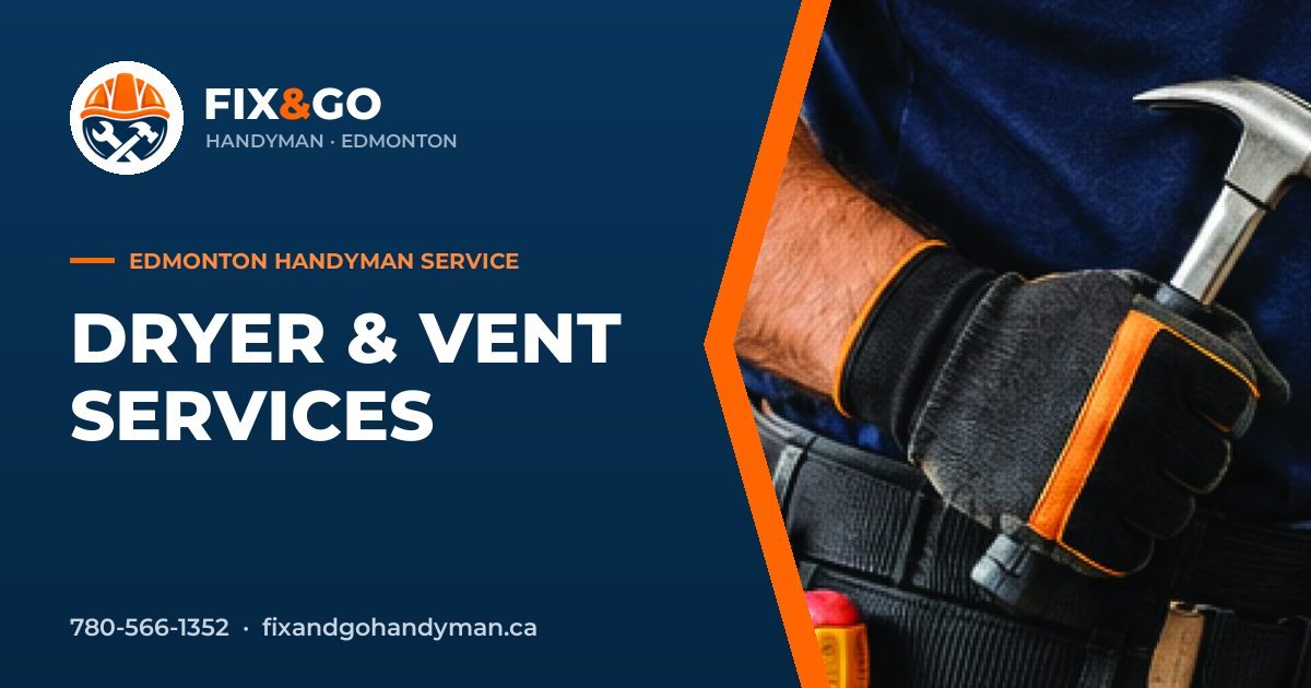 Dryer & Vent Services in Edmonton by Fix & Go Handyman