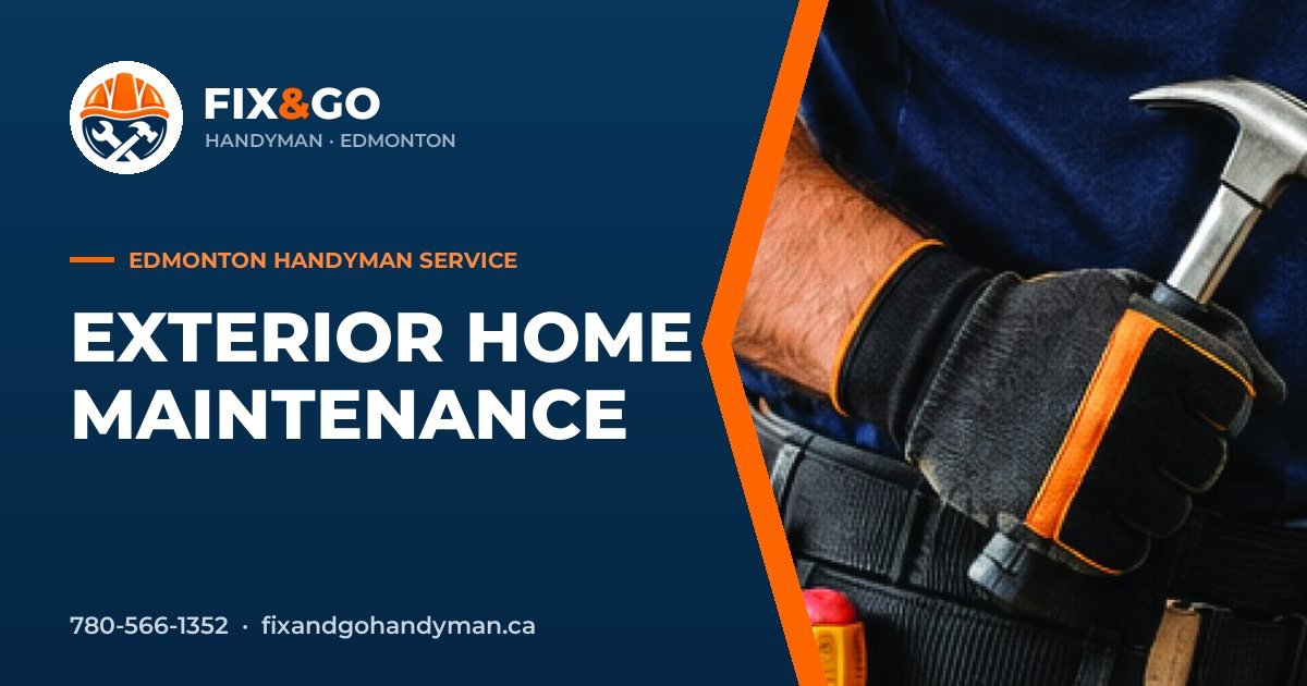 Exterior Home Maintenance in Edmonton by Fix & Go Handyman
