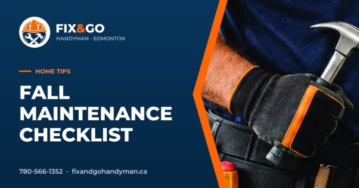 Fall maintenance checklist in Edmonton by Fix & Go Handyman