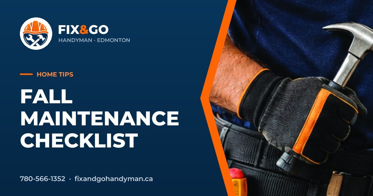 Fall maintenance checklist in Edmonton by Fix & Go Handyman