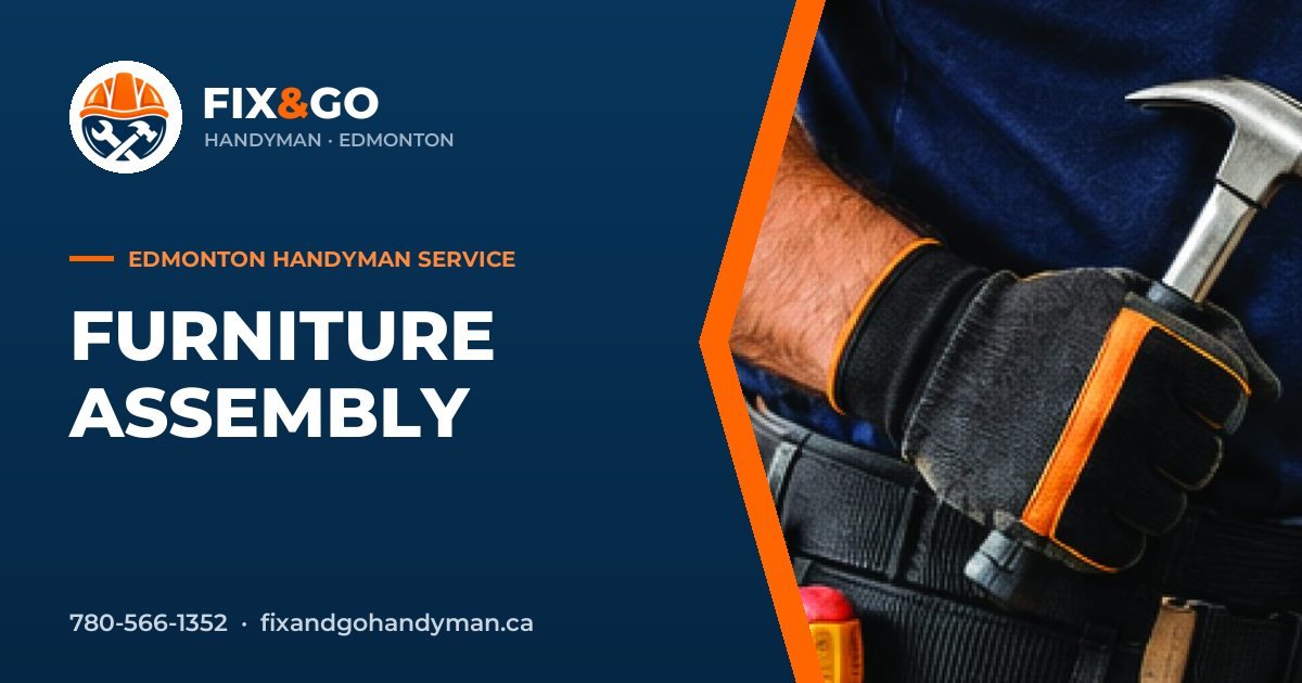 Furniture Assembly in Edmonton by Fix & Go Handyman