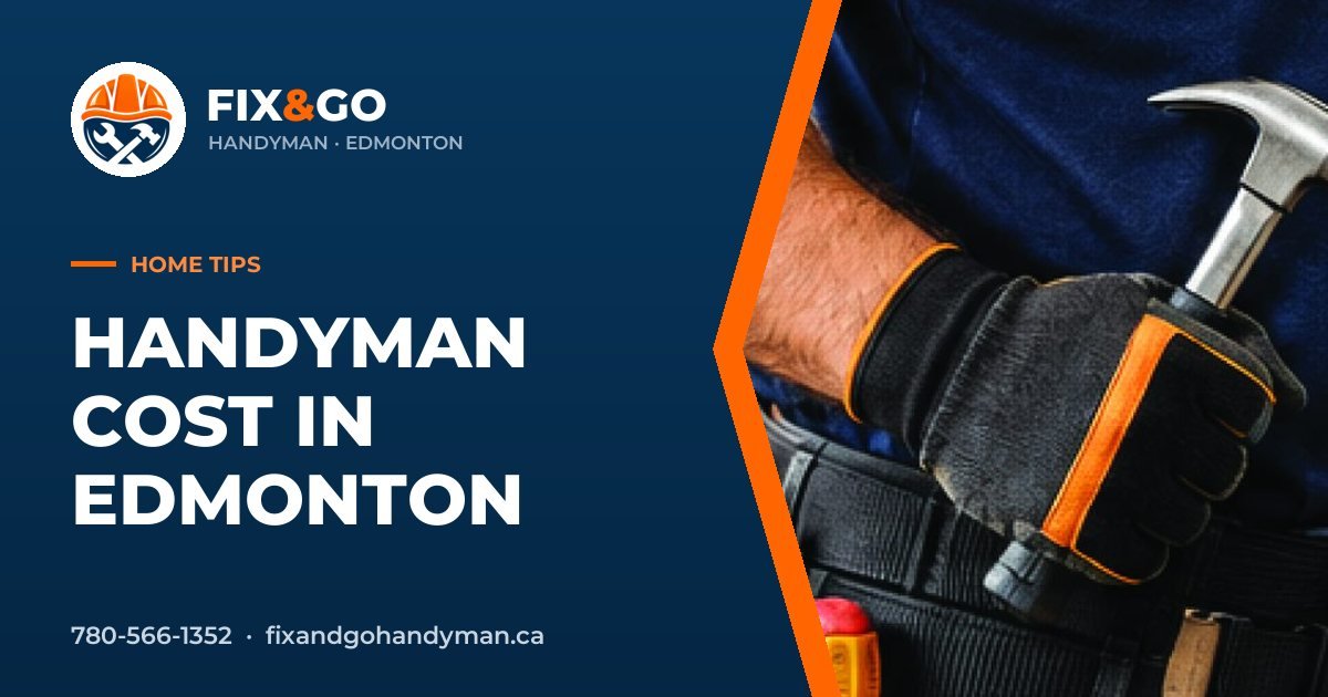 Handyman cost in Edmonton in Edmonton by Fix & Go Handyman