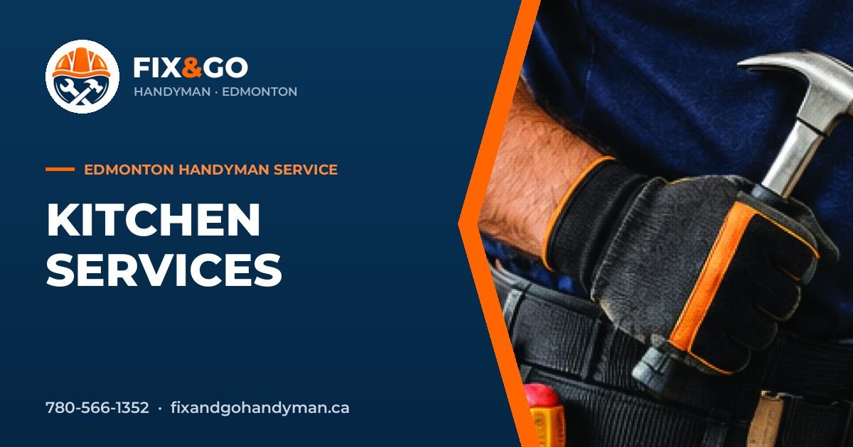 Kitchen Services in Edmonton by Fix & Go Handyman