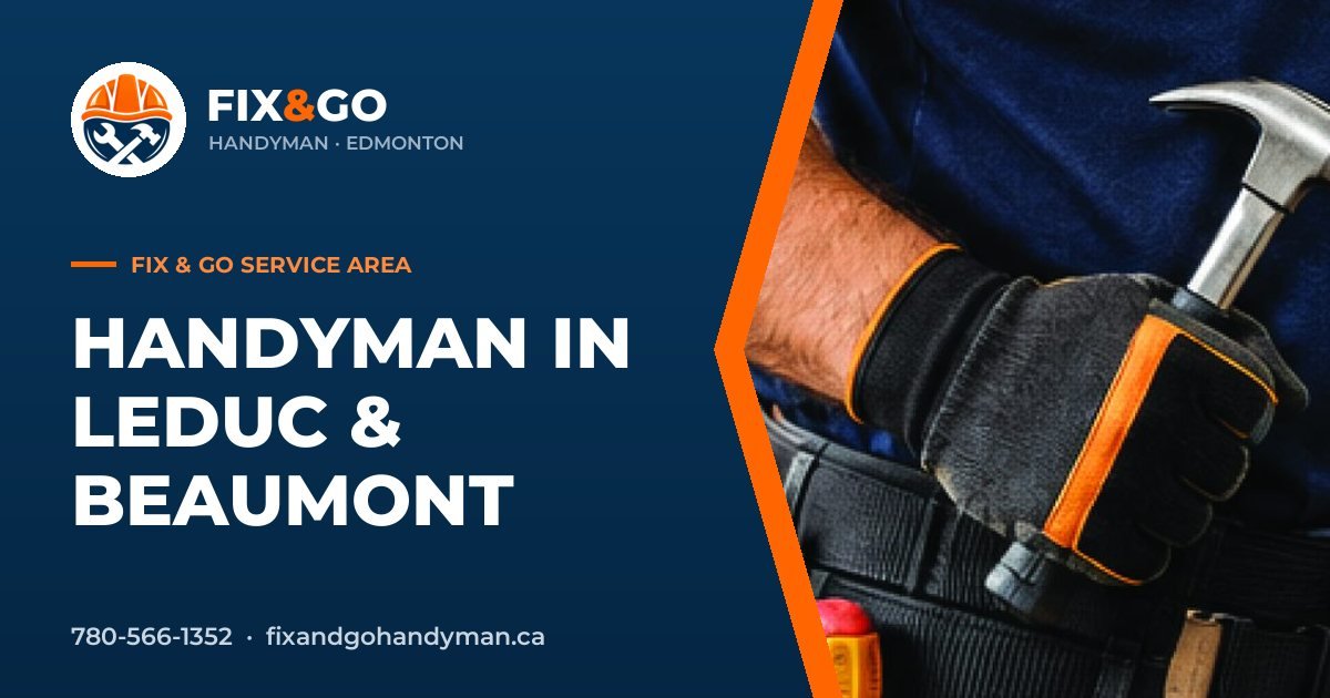 Leduc & Beaumont in Edmonton by Fix & Go Handyman