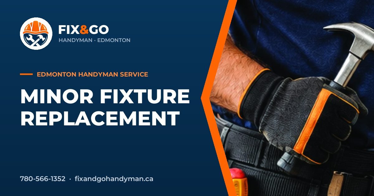 Minor Fixture Replacement in Edmonton by Fix & Go Handyman