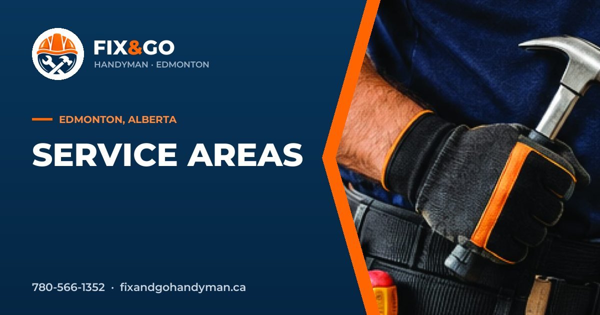 Service Areas in Edmonton by Fix & Go Handyman