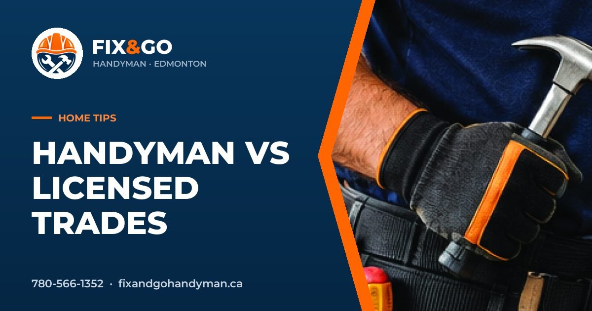 Handyman vs licensed trades in Edmonton by Fix & Go Handyman